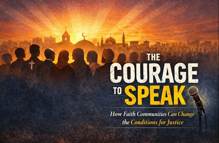 The Courage to Speak How Faith Communities Can Change the Conditions for Justice